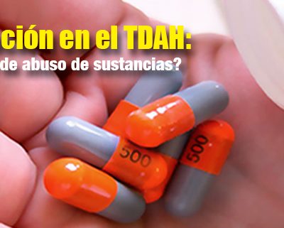 Medicación en el TDAH: abuso de sustancias.