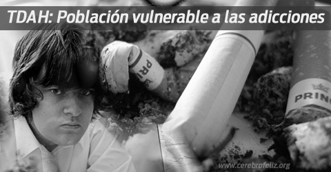 TDAH Población vulnerable a las adicciones.