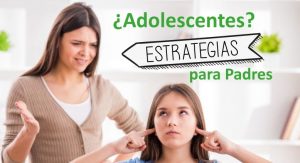 ¿Adolescentes? Estrategias para padres