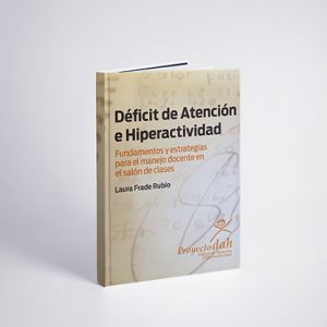 Déficit de atención e hiperactividad, fundamentos y estrategias para el manejo docente en el salón de clases