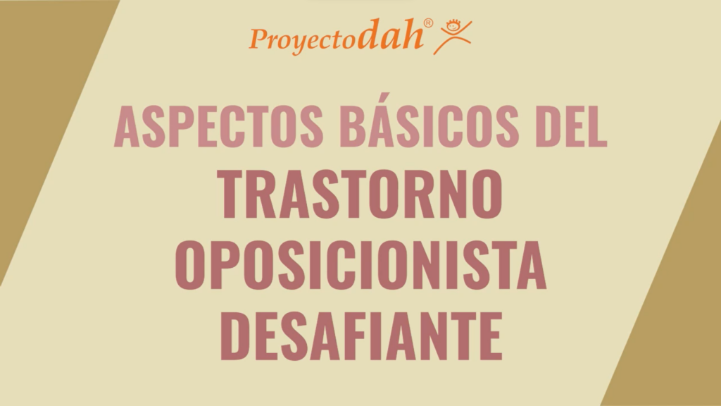 Aspectos básicos - Trastorno oposicionista desafiante (TOD)